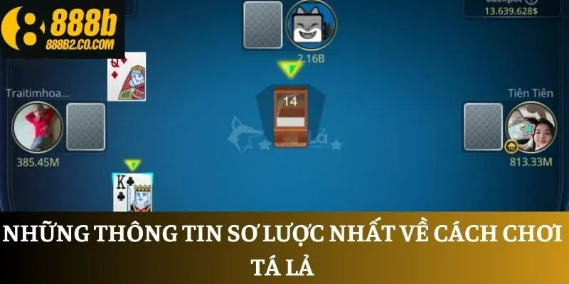 Những thông tin sơ lược nhất về cách chơi Tá Lả