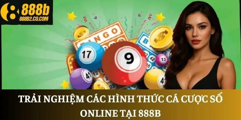 Trải nghiệm các hình thức cá cược số online tại 888B